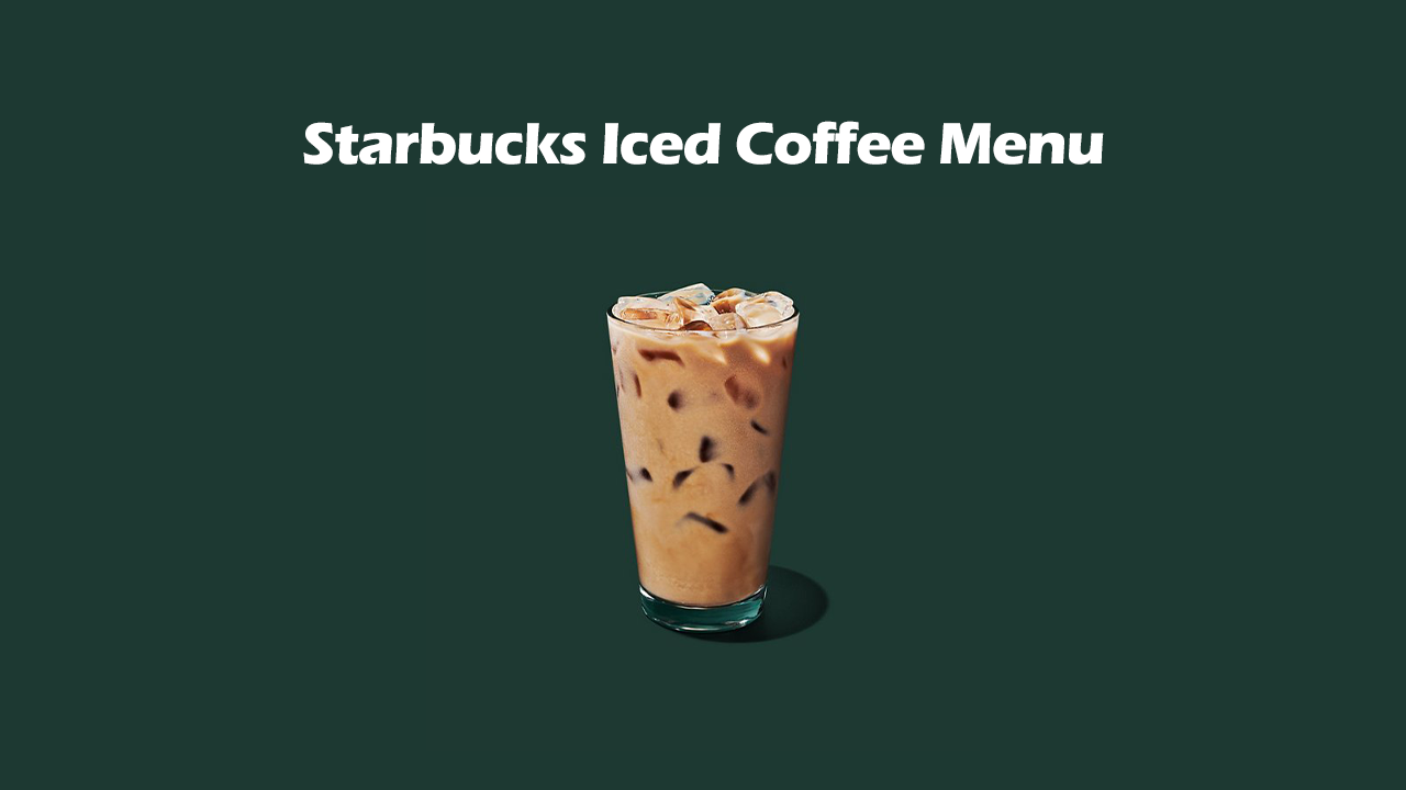 Starbucks Iced Coffee Menu