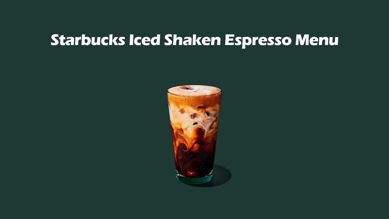 Starbucks Iced Shaken Espresso Menu